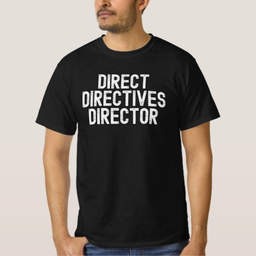 Direct directives director funny halloween costume T_Shirt