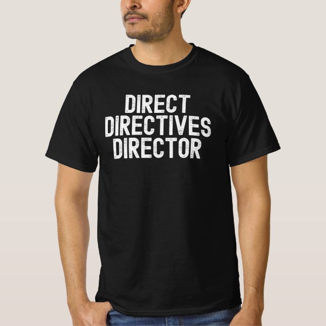 Direct directives director funny halloween costume T-Shirt (Front)