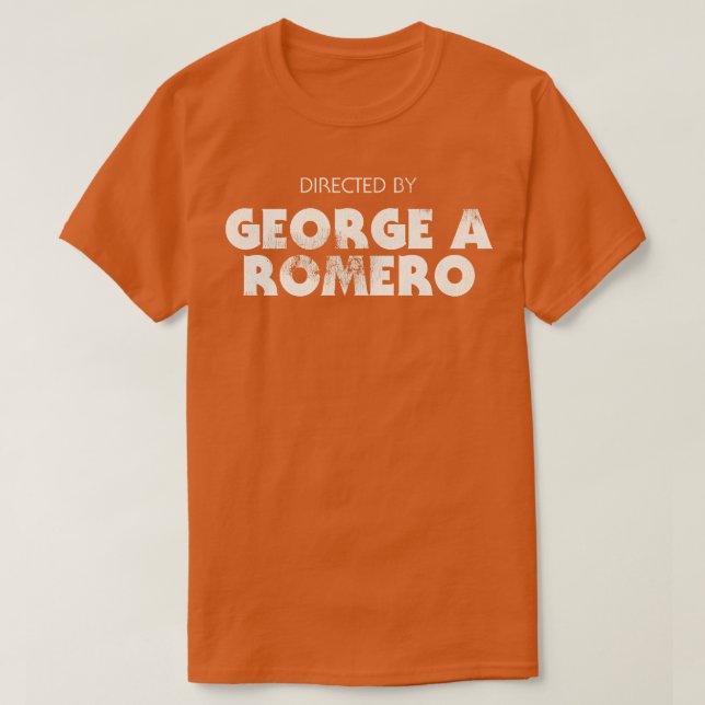 Directed by George A Romero T-Shirt (Design Front)