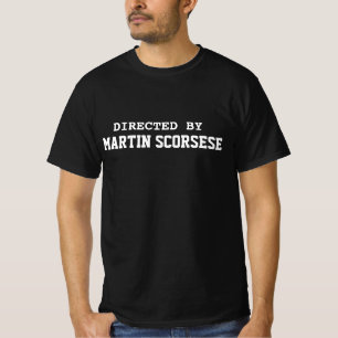 Directed By Martin Scorsese Funny Film Quote T-Shirt