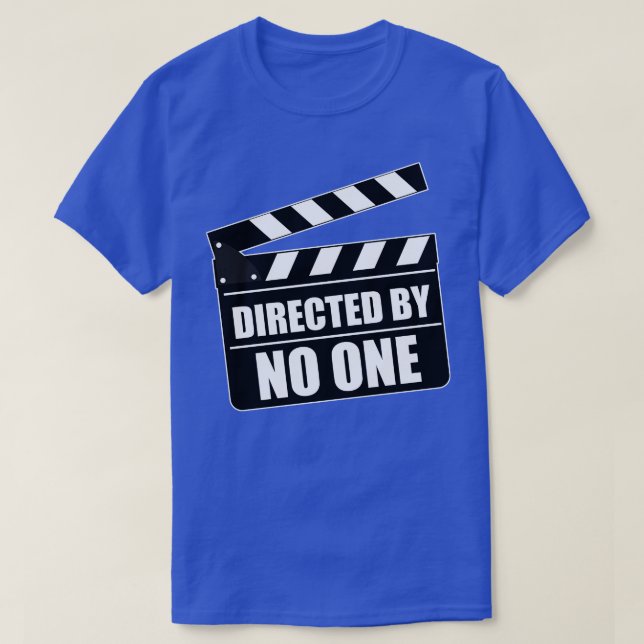 Directed by no one T-Shirt (Design Front)
