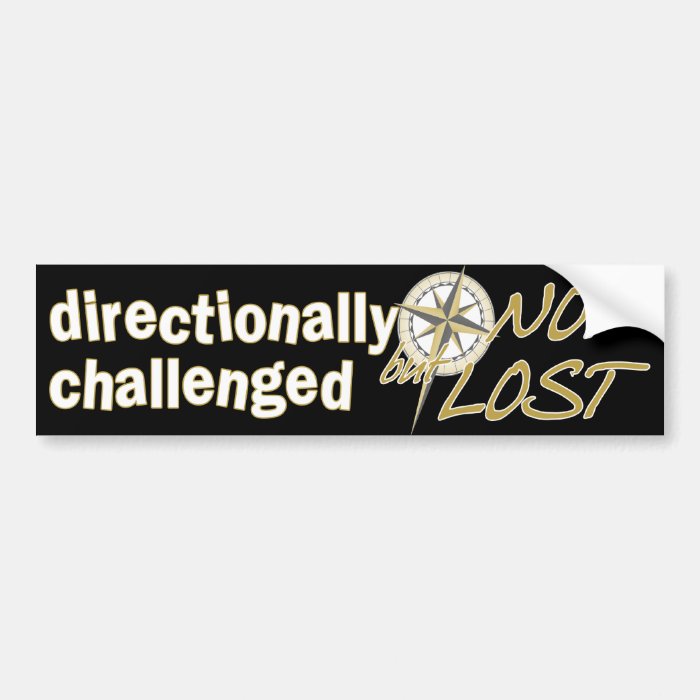 Directionally Challenged Bumper Sticker