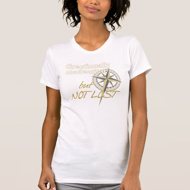 Directionally Challenged Shirt (Front)