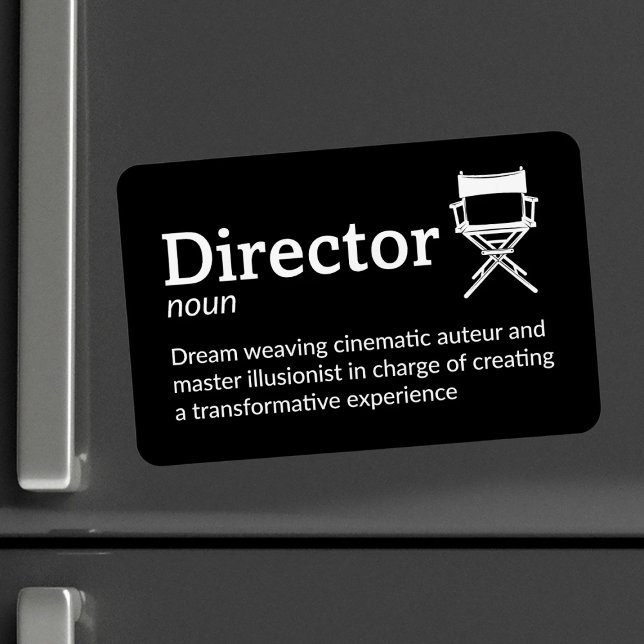 Director Definition - Filmmaker 4" x 6" Flex Magnet (Creator Uploaded)
