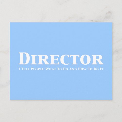 Director I tell people what to do and how to do it Postcard
