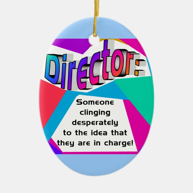 Director ... In Charge? Ceramic Ornament (Front)