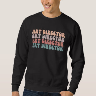 Director Life Groovy Director Appreciation Sweatshirt