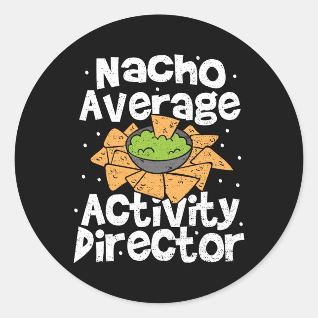 Director Nacho Average Activity Director - Cinco D Classic Round Sticker (Front)