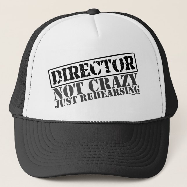 Director: Not Crazy Just Rehearsing Trucker Hat (Front)