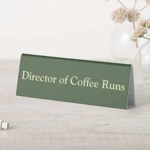 Director of Coffee Runs Funny Office Green Table Tent