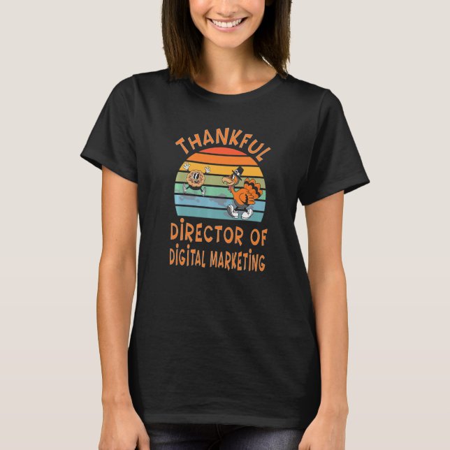 Director Of Digital Marketing Job  Thanksgiving T-Shirt (Front)