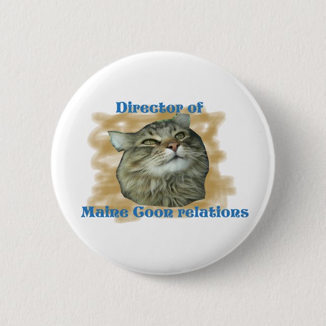 Director of Maine Coon relations Pinback Button (Front)