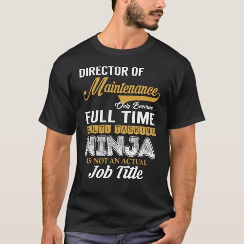 Director of Maintenance MultiTasking T_Shirt