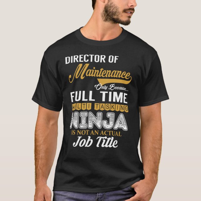 Director of Maintenance MultiTasking T-Shirt (Front)