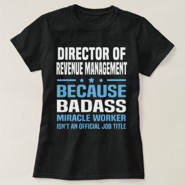 Director of Revenue Management T-Shirt