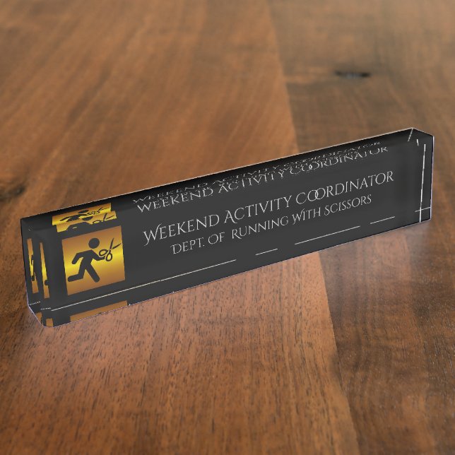 Director Of Weekend Activities Humor Desk Name Plate (Side)