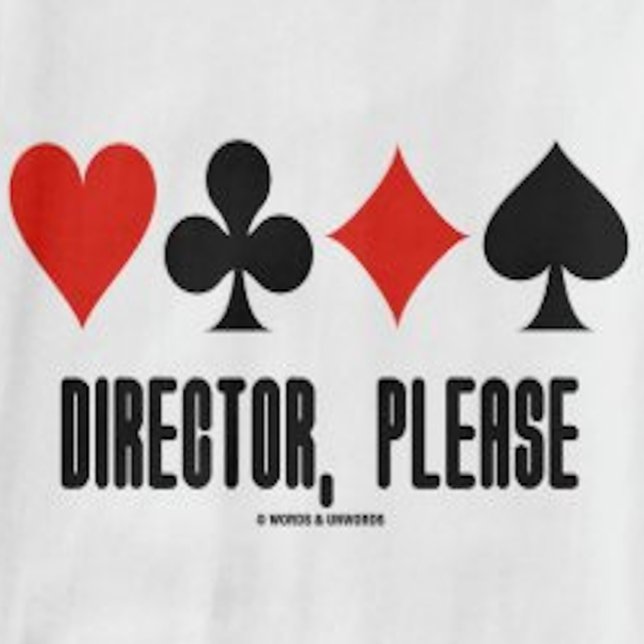 Director, Please (Four Card Suits Bridge Game) T-Shirt (Memorable bridge saying often heard at bridge games & tournaments for any duplicate bridge player)
