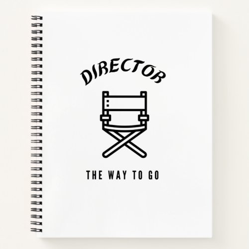 Director the way to go notebook