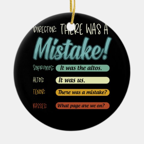 Director There Was A Mistake Choir Singing Music Ceramic Ornament