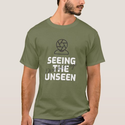 Directors Eye  Seeing the Unseen D3 T_Shirt