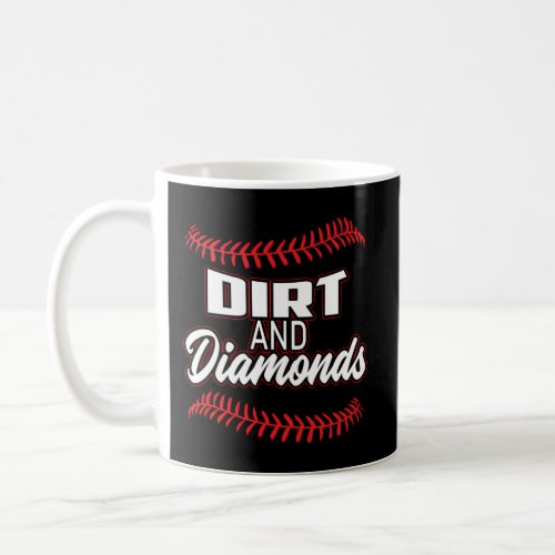 Dirt And Diamonds Baseball Coffee Mug