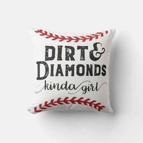 Dirt and Diamonds Kind Of Girl Softball Theme Throw Pillow