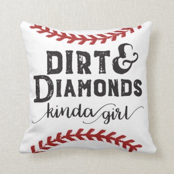 Dirt And Diamonds Kind Of Girl Softball Theme Throw Pillow by spacecloud9 at Zazzle