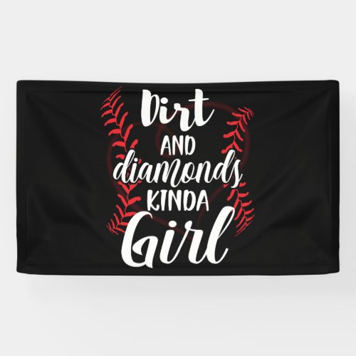 Dirt and Diamonds Kinda Girl Softball Baseball Banner