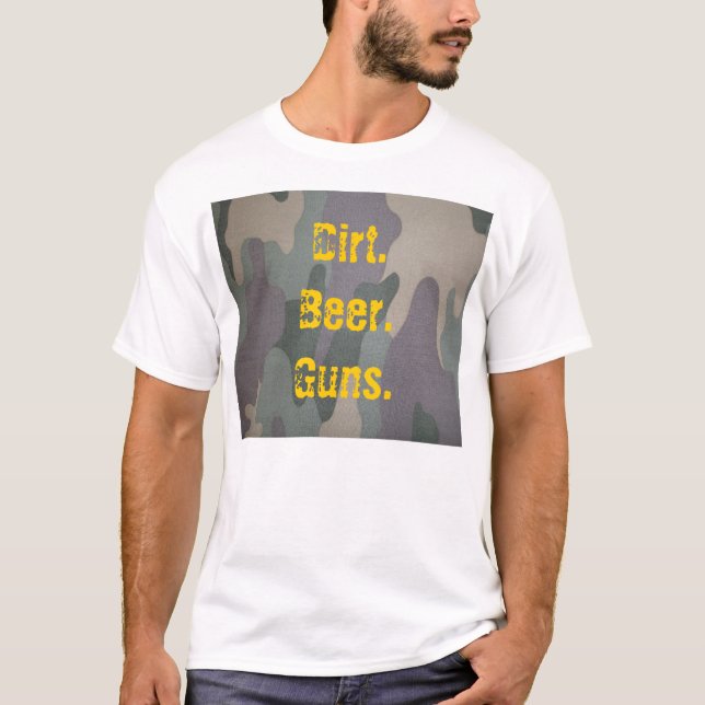 Dirt. Beer. Guns. T-Shirt (Front)