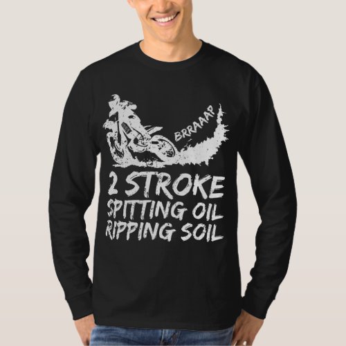 Dirt Bike 2 Stroke Spitting Oil Motocross T_Shirt