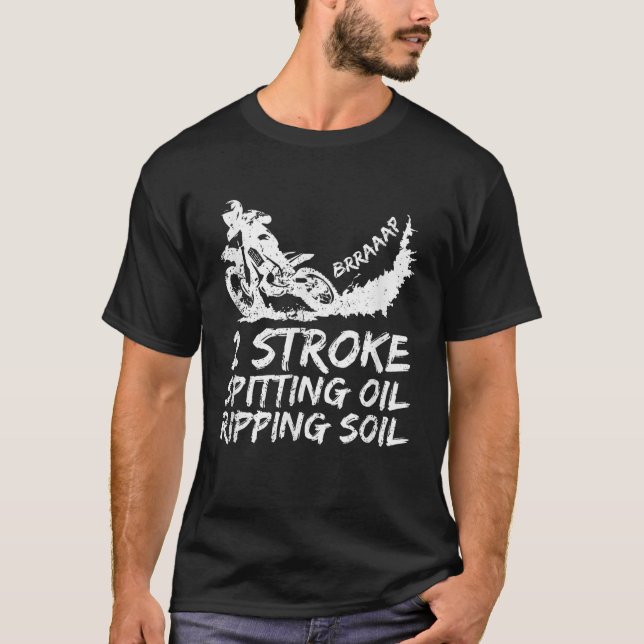 Dirt Bike 2 Stroke Spitting Oil Motocross T-Shirt (Front)