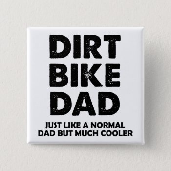 Dirt Bike Dad Funny Motocross Button Badge Pin by allanGEE at Zazzle