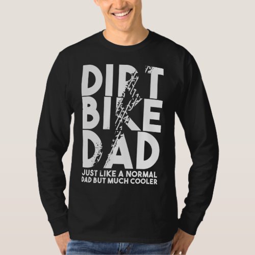 Dirt Bike Dads Motocross Biker Motorbike Motorist T_Shirt