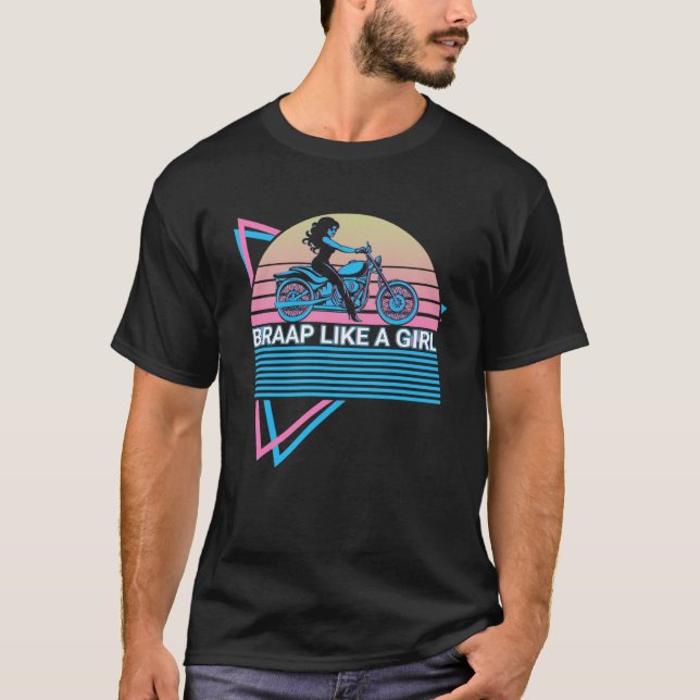 Dirt Bike Dirt Biking Biker Retro Braap Like A Gir T-Shirt (Front)
