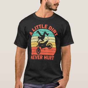 Dirt Bike Dirt Never Hurt Motocross Retro Men T-Shirt