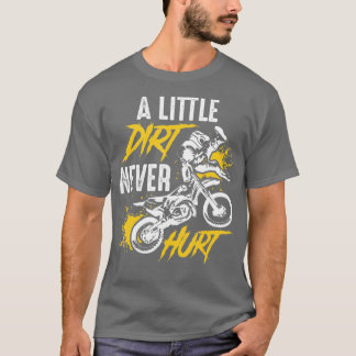 Dirt Bike Dirt Never Hurt Motocross T-Shirt