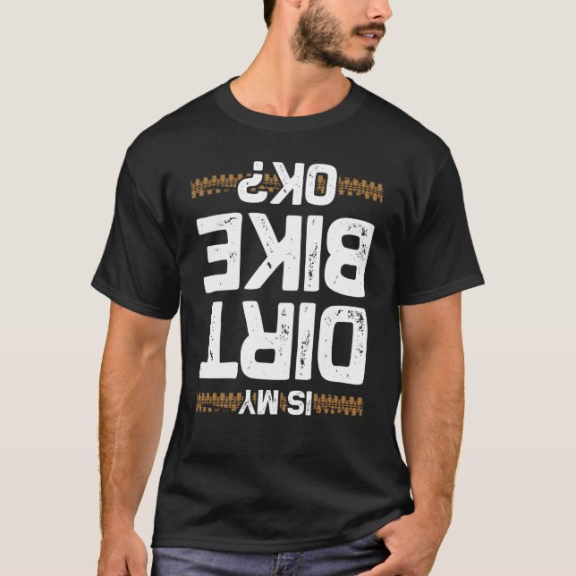 Dirt Bike Funny Dirt Biking Quote T-Shirt (Front)