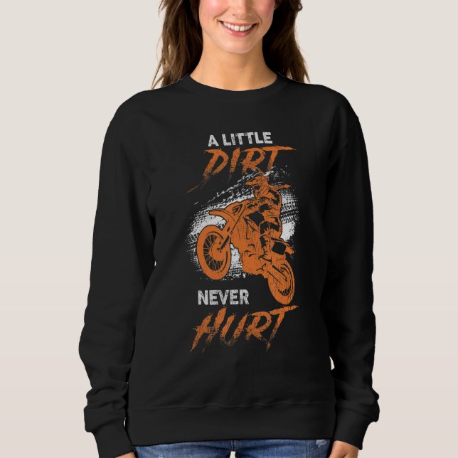 Dirt Bike Girl Cute Shirt, Dirtbike A Little Dirt  Sweatshirt (Front)