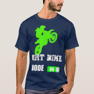 Dirt Bike Mode On  Motocross Supercross Racing T-Shirt