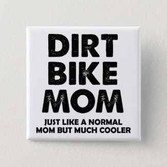 Dirt Bike Mom Funny Motocross Button Badge Pin