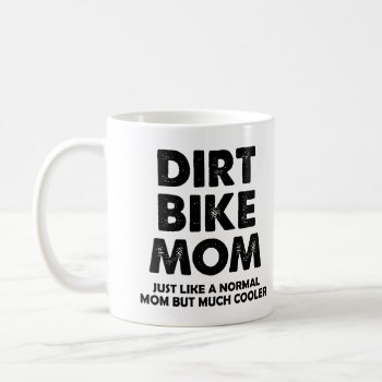 Dirt Bike Mom Funny Motocross Mug Or Travel Mug by allanGEE at Zazzle