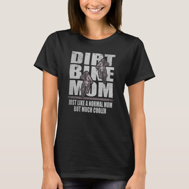 Dirt Bike Mom Motocross Mama Motorcycle Mother T-Shirt (Front)