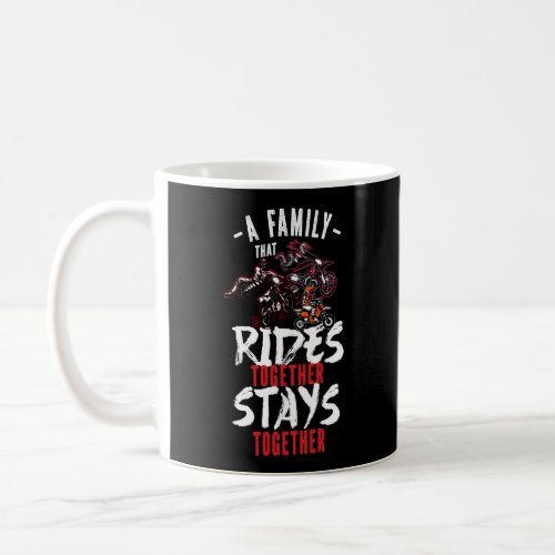 Dirt Bike Motocross A Family That Rides Together Coffee Mug