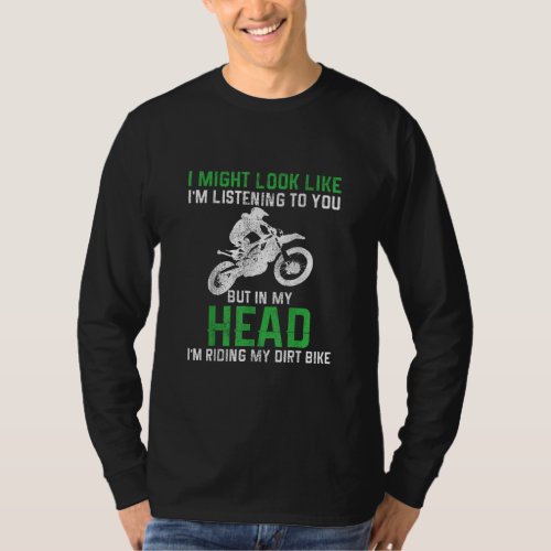 Dirt Bike Motocross Enduro Funny Quote Motorcycle  T_Shirt