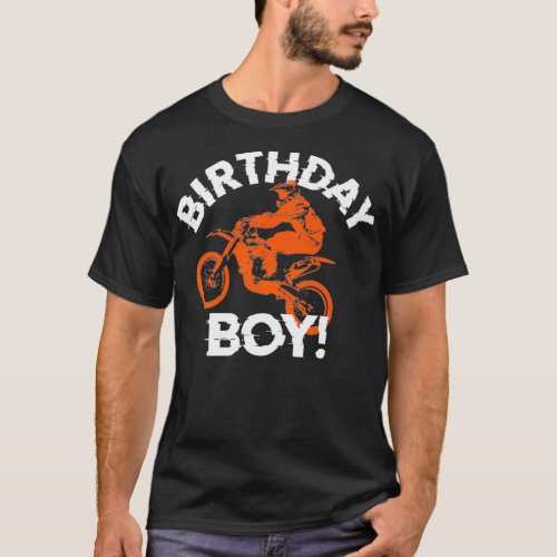 Dirt Bike Motocross Rider Bday Boy Extreme Birthda T_Shirt