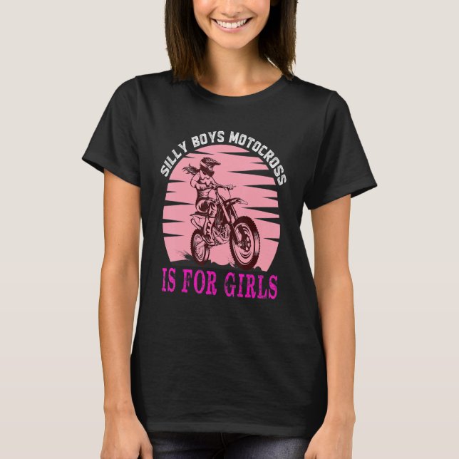 Dirt Bike Motorbike Racing Motocross Girl  Quote 1 T-Shirt (Front)