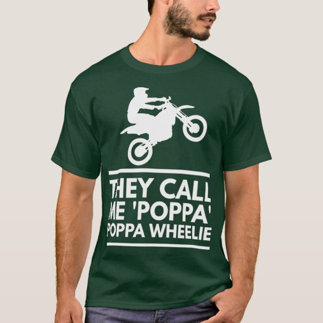 Dirt Bike Poppa Wheelie Stunts Motocross Gift T-Shirt (Front)