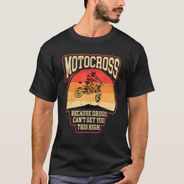 Dirt bike  riders motocross cause makes you high m T-Shirt (Front)