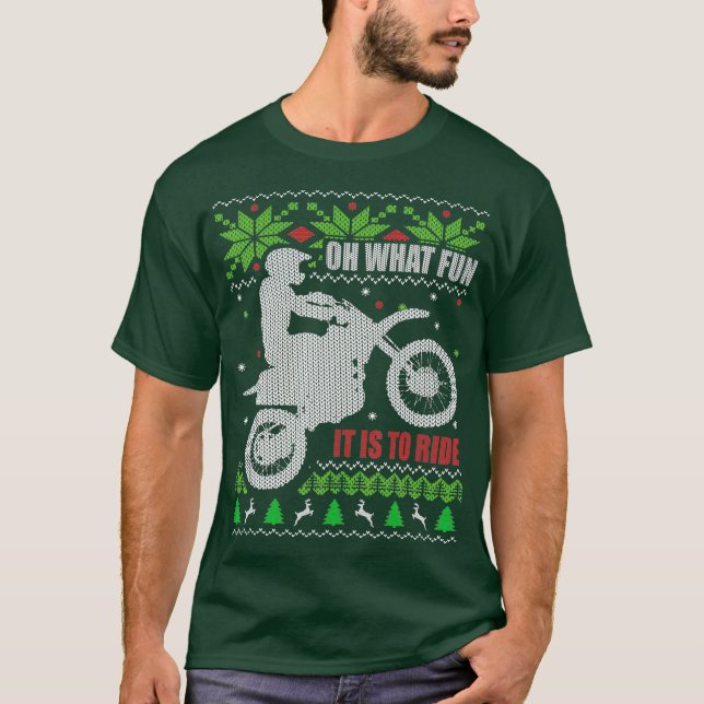 Dirt Bike Ugly Christmas Motocross What Fun It T-Shirt (Front)