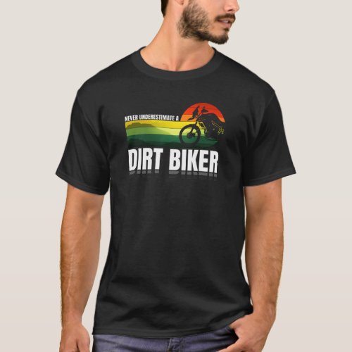 Dirt biker motorcycle  motocross racer saying T_Shirt